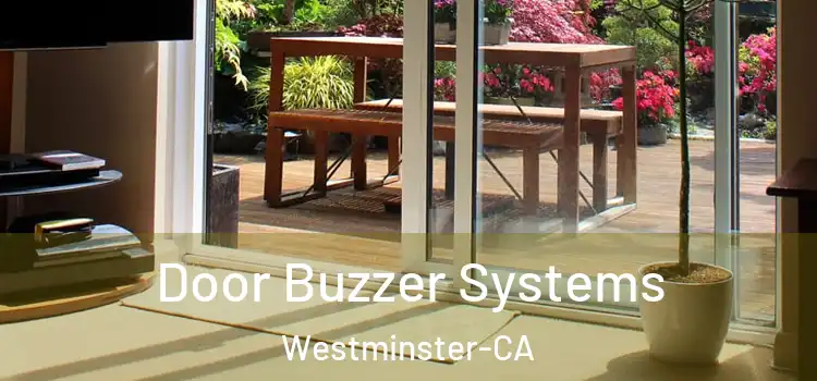  Door Buzzer Systems Westminster-CA