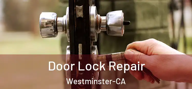 Door Lock Repair Westminster-CA