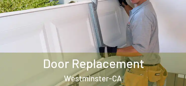  Door Replacement Westminster-CA