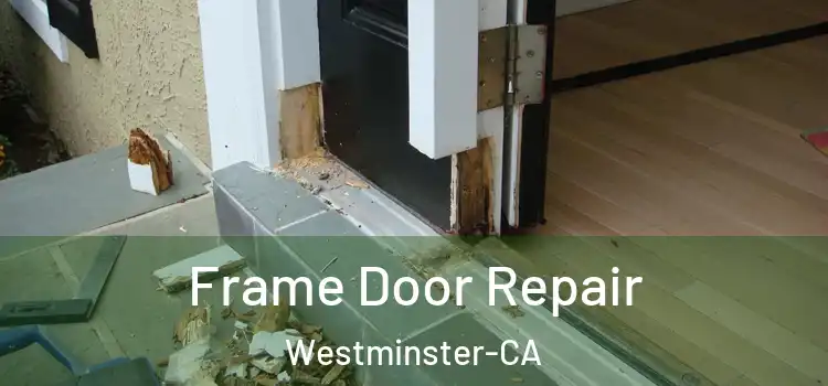 Frame Door Repair Westminster-CA