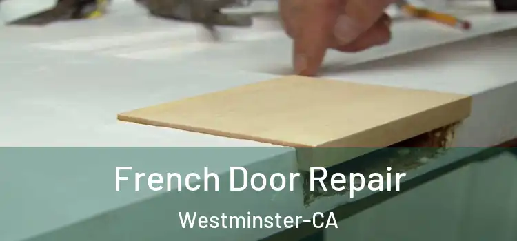  French Door Repair Westminster-CA