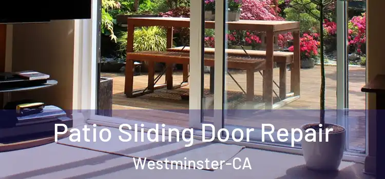 Patio Sliding Door Repair Westminster-CA