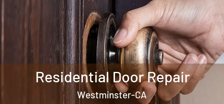 Residential Door Repair Westminster-CA