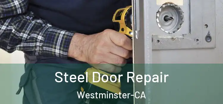 Steel Door Repair Westminster-CA