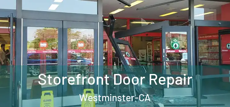 Storefront Door Repair Westminster-CA